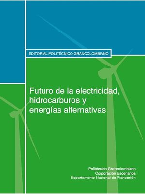 cover image of Futuro de la electricidad, hidrocarburos y energías alternativas